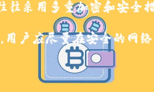 xiaofei/xiaofei

是的，TP可以被归类为冷钱包。冷钱包是指那些不直接连接互联网的设备或者程序，通常用于安全存储数字货币和私钥。与之相对的是热钱包，热钱包是在网络上运行的，虽然使用便捷，但相对而言更容易受到黑客攻击。

冷钱包通常有几种形式，包括纸钱包、硬件钱包和某些形式的离线软件钱包。TP（例如某些特定的在线存储服务）通常被用作冷钱包，因为它们具有很多安全特性。然而，若TP与特定网络或服务直接关联并频繁使用，那么它可能会呈现出热钱包的特性。因此，如果TP选择离线存储或者不与互联网频繁接触，通常可以归为冷钱包的类别。

以下是一些相关的关键词和问题：

冷钱包, TP, 加密货币, 安全存储, 数字货币/guanjianci

### 1. 什么是冷钱包？

冷钱包是指任何在不与互联网连接的情况下存储数字资产的设备或方案。它的主要功能是确保用户的加密货币和私钥的安全性，通常被视为一种更为安全的存储选项。冷钱包与热钱包（即在线钱包）相反，后者在网络连接状况下很方便使用但存在更高的安全风险。

冷钱包常见的形式有纸钱包、硬件钱包、以及某些使用特定软件的离线方式。纸钱包是将公钥和私钥印在纸上的一种形式，虽然简单，但需要用户确保纸张的安全性不被损坏或丢失。硬件钱包是专门设计的设备，能安全存储私钥，不会被电脑的病毒攻击。它们具有额外的保护机制，如双重身份验证和加密。

选择冷钱包使得用户能更好地控制自我的数字资产，而不会受到恶意软件或网络钓鱼等网络攻击的影响。而对于长期投资者而言，冷钱包是储存加密货币更为理想的选择。

### 2. 冷钱包的优缺点是什么？

冷钱包的优缺点明显，用户需根据个人情况选取适合自我的存储方案。

优点：首先，冷钱包的安全性极高。因为它不连接网络，黑客无法在网络中窃取用户的私钥。其次，冷钱包的长期存储更加安全。数字货币市场波动较大，因此长期投资者往往不需要频繁交易，使用冷钱包可以维持其资产的稳定。同时，冷钱包还可以避免不当操作带来的损失，如误删密钥或被远程攻击等。

缺点：不过，冷钱包也有其不足的一面。冷钱包使用不便，因为访问需要借助手动操作。尤其是硬件钱包，如果丢失或者损坏，用户可能会失去全部资产。最后，冷钱包如果没有妥善备份，用户将面临风险，如若丢失纸钱包则无法恢复。

### 3. 如何选择合适的冷钱包？

选择合适的冷钱包需要考虑多个因素，包括安全性、易用性、价格及支持的货币种类等。

首先，安全性是最重要的考虑因素。用户需要确认所选产品的技术是否经过充分验证，并有良好的用户口碑。同时，硬件钱包是否具有双重身份验证或其他安全附加设施，这些都极为重要。其次，易用性也需重视，尤其是对于初学者，简单易用的冷钱包将更易于管理其资产。

价格方面，硬件钱包有高低之分，用户需根据自己的预算选择。同时支持的货币种类也要考虑，某些钱包仅支持主流币种，而其他可能会支持多种虚拟货币。

### 4. 使用冷钱包需要注意什么？

使用冷钱包需要遵循一些最佳实践，以确保安全性。首先，用户应当在设置冷钱包时，生成强密码并尽量启用多重认证功能。此外，将私人密钥妥善保存并进行备份都是必不可少的步骤。

使用冷钱包时注意外部环境的安全。如果使用硬件钱包，应将此设备置于安全的地方，防止小偷或意外损坏。对于纸钱包，建议将其保存到防水和防火的环境里。

最后，定期检查冷钱包的状态和设备功能，确保其如预期般工作并且所有数据都是更新的。

### 5. TP钱包的安全性如何？

TP钱包作为一种新的冷钱包形式，其安全性也引起了用户的关注。首先，TP钱包通常不涉及在线交易，因此用户的私钥不会在互联网上暴露。TP钱包产品往往采用多重加密和安全措施，以确保用户的信息安全。

但需注意的是，TP钱包的安全性也取决于其使用方式。例如，如果用户习惯在不安全的环境中操作、频繁连接网络，TP钱包的安全性便无法得到保证。因此，用户应尽量在安全的网络环境中使用TP钱包，并定期对其数据进行备份。

总结来说，冷钱包，尤其是TP钱包，是有效保存数字资产的解决方案，但用户必须树立正确的使用观念，确保安全存储和容易恢复。